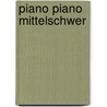 Piano Piano mittelschwer door Gerhard Kölbl