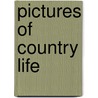 Pictures Of Country Life door Thomas Miller