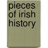 Pieces of Irish History by William James MacNeven