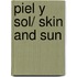 Piel y sol/ Skin and Sun