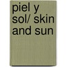 Piel y sol/ Skin and Sun door Marie Borrel