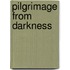 Pilgrimage from Darkness