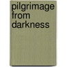 Pilgrimage from Darkness door David E. Feldman