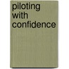 Piloting With Confidence door James Spudich