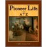 Pioneer Life From A To Z by Bobbie Kalman