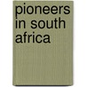 Pioneers In South Africa door Sir Harry Hamilton Johnston