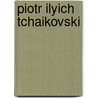 Piotr Ilyich Tchaikovski door Stephane Ollivier