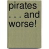 Pirates . . . and Worse! door Simon Beercroft