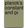 Planck's Constant And Pi door Irwin Wunderman