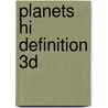 Planets Hi Definition 3d by Unknown