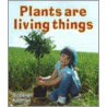 Plants Are Living Things door Babbie Kalman