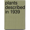 Plants Described in 1939 door Onbekend