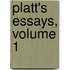 Platt's Essays, Volume 1