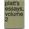 Platt's Essays, Volume 2 door James Platt