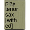 Play Tenor Sax [with Cd] by Sue Terry