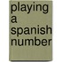 Playing A Spanish Number