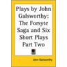 Plays By John Galsworthy door John Galsworthy