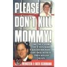 Please Don't Kill Mommy! door Ruth Schumann