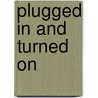 Plugged In And Turned On door Charles H. McCain