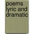 Poems Lyric And Dramatic