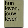 Hun leven, jouw leven door Onbekend