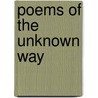 Poems Of The Unknown Way door Sidney Royse Lysaght