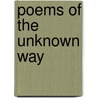 Poems Of The Unknown Way door Anonymous Anonymous