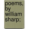 Poems, By William Sharp; door William Sharp