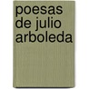 Poesas de Julio Arboleda door Julio Arboleda