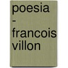 Poesia - Francois Villon door Fran ois Villon
