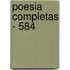 Poesia Completas - 584