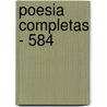 Poesia Completas - 584 door Evaristo Carriego
