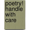 Poetry! Handle with Care door Chazda Albright