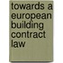 Towards a European building contract law