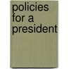 Policies For A President by Edward C. Mendler