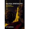 Political Spiritualities by Ruth Marshall