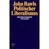 Politischer Liberalismus by John Rawls