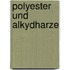 Polyester und Alkydharze