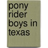 Pony Rider Boys in Texas door Frank Gee Patchin