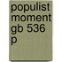 Populist Moment Gb 536 P