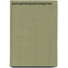 Porcupines/Puercoespines door JoAnn Early Macken