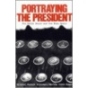 Portraying The President by Michael Baruch Grossman