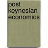 Post Keynesian Economics door Thomas I. Palley