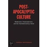 Post-Apocalyptic Culture door Teresa Heffernan