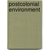 Postcolonial Environment door Upamanyu Pablo Mukherjee