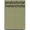 Postcolonial Melancholia by Paul Gilroy