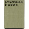 Postcommunist Presidents door Raymond Taras