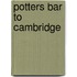 Potters Bar To Cambridge