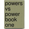 Powers Vs Power Book One door Robin Reed