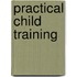 Practical Child Training
